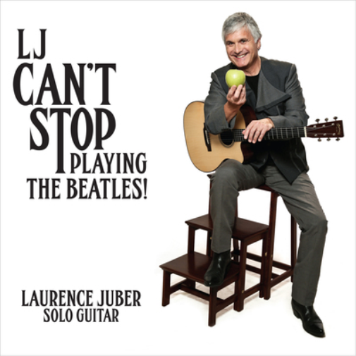 Laurence Juber LJ Can't Stop Playing the Beatles! (CD) Album