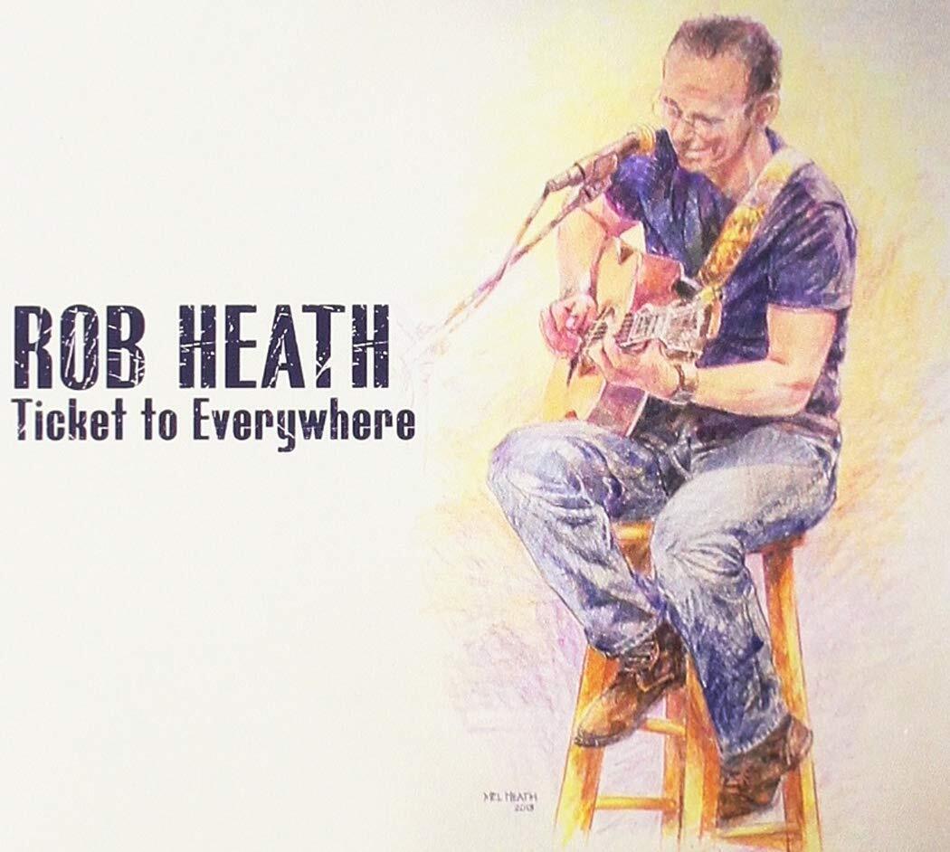 Rob Heath Ticket To Everywhere (CD)