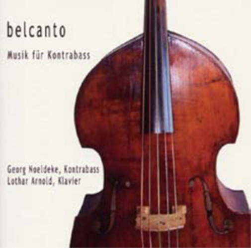 Georg Noeldeke Belcanto: Musik Für Kontrabass (CD) Album
