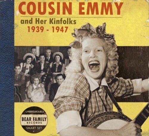 Cousin Emmy Cousin Emmy and Her Kinfolks (CD) Album