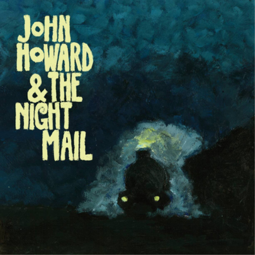 John Howard & The Night Mail John Howard & the Night Mail (Vinyl LP) 12" Album