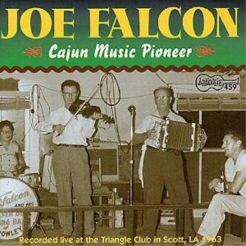 Joe Falcon Cajun Music Pioneer: 'Live at the Triangle Club in Scott, La. -  (CD)