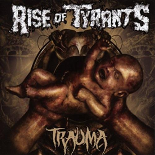 Trauma - Rise Of Tyrants (Audio CD)