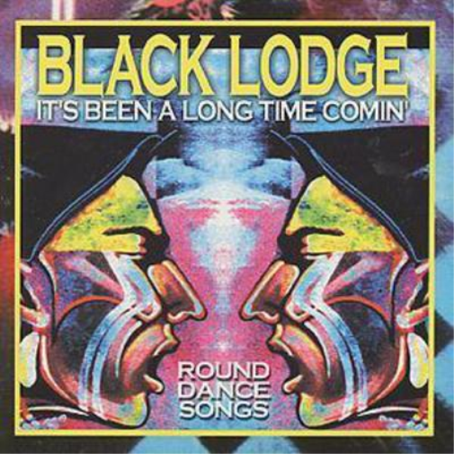 Black Lodge It's Been A Long Time Coming: ROUND DANCE SONGS (CD) Album