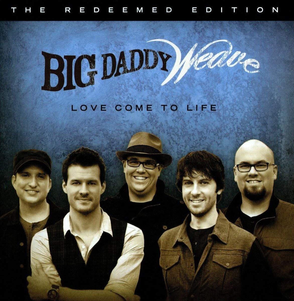 Big Daddy Weave Love Come to Life (CD)