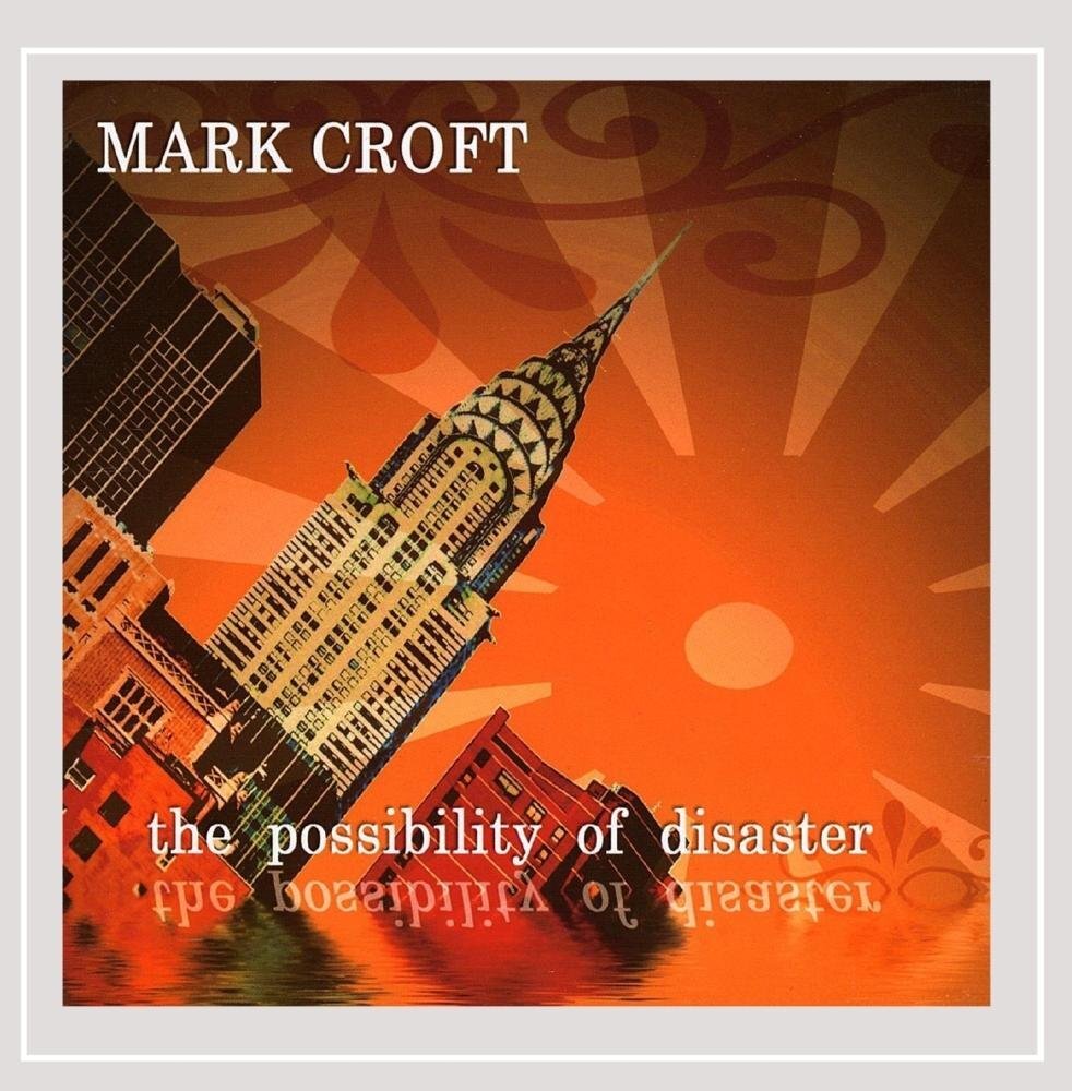 Mark Croft Possibility of Disaster (CD)