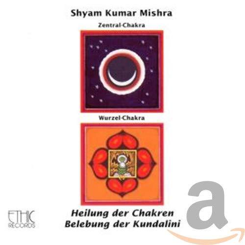 Shyam Kumar Mishra Heilung der Chakren-Zentral/Wurzel (CD)