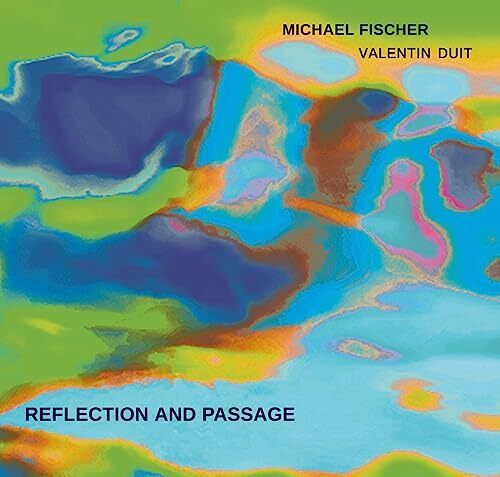 Michael Fischer and Valentin Duit Reflection and Passage CD CDGG446 NEW