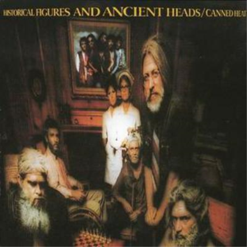 Canned Heat Historical Figures and Ancient Heads (CD) Album