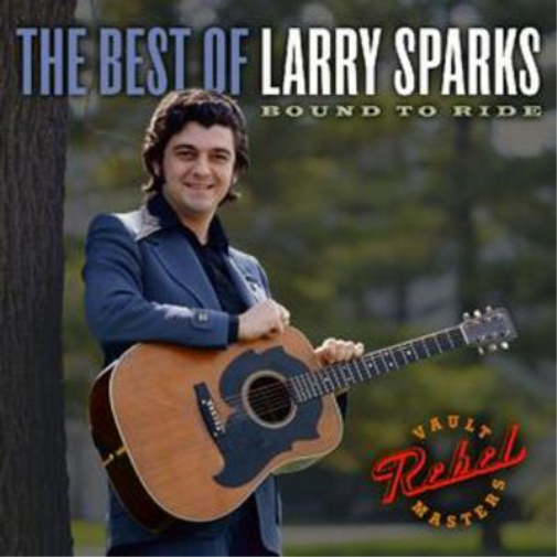 Larry Sparks Best of Larry Sparks, The: Bound to Ride (CD) Album