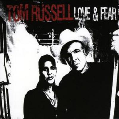 Tom Russell Love and Fear (CD) Album