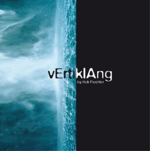 Vertiklang By Roli Fiechter Vertiklang By Roli Fiechter (CD)
