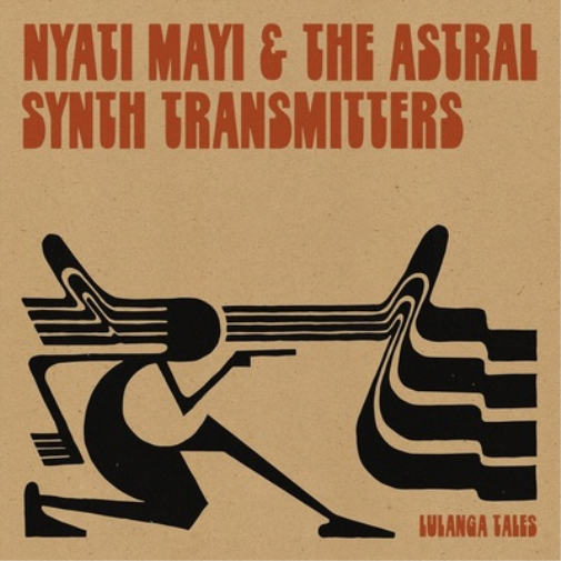 Nyati Mayi & The Astral Synth Transmitters Lulanga Tales (Vinyl LP) 12" Album
