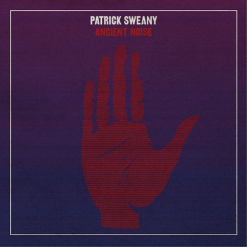 Patrick Sweany Ancient Noise (Vinyl LP) 12" Album