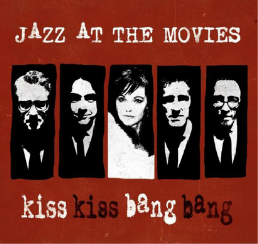 Jazz at the Movies Kiss Kiss Bang Bang (CD) Album