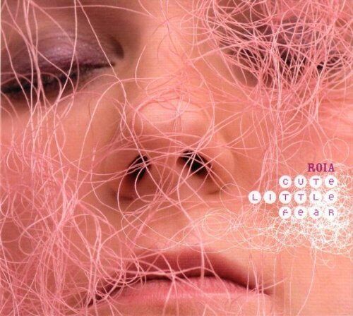 Roia Cute Little Fear (CD)