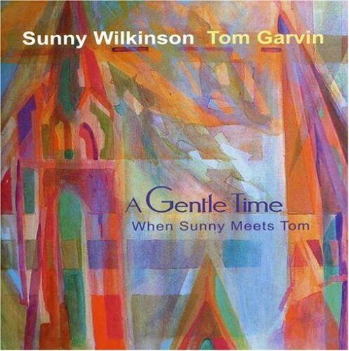 Sunny Wilkinson A Gentle Time - When Sunny Meets Tom (CD)