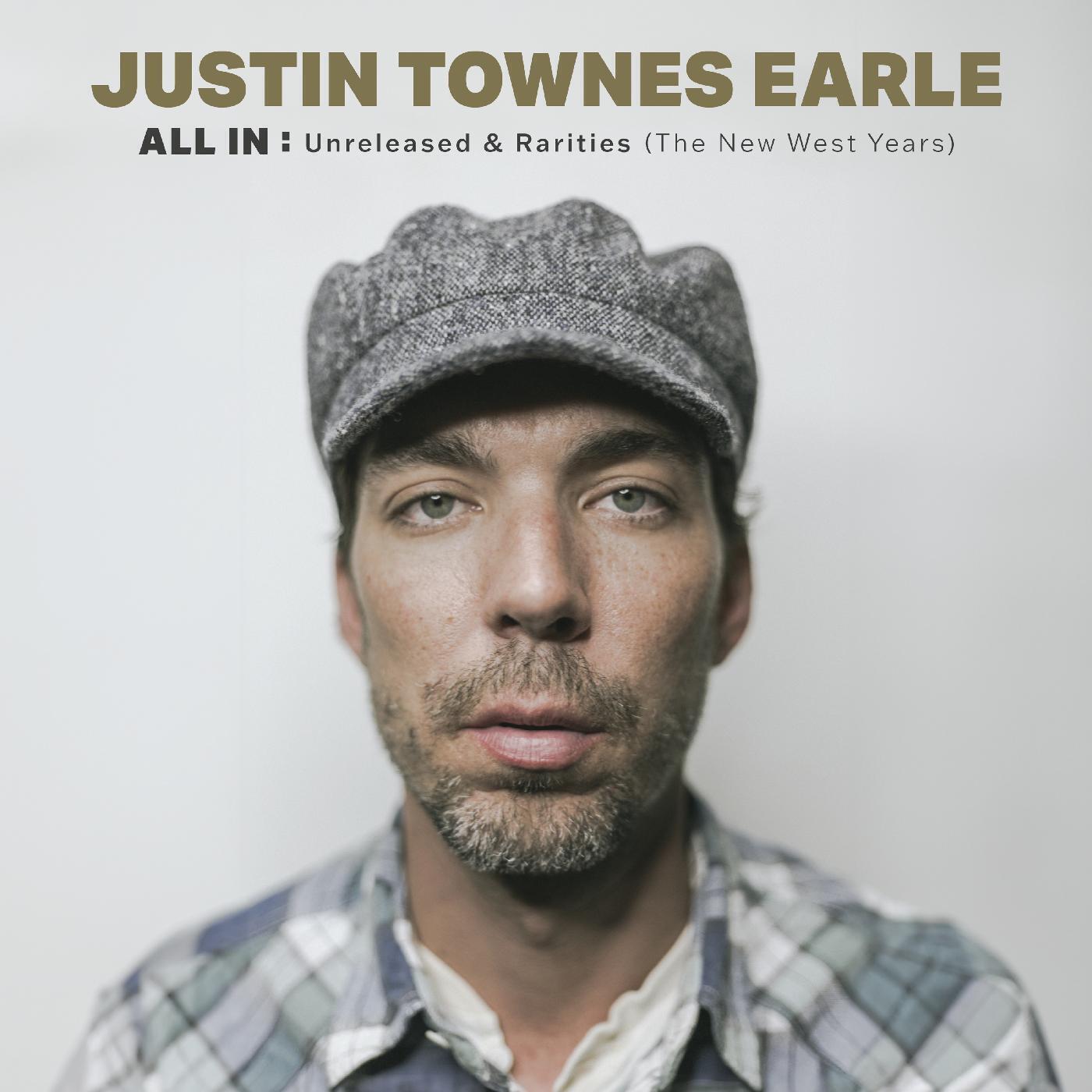 Justin Townes Earle ALL IN: Unreleased & Rarities (The New West Years) (CD)