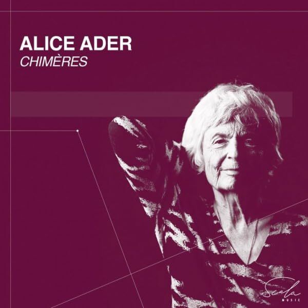 Alice Ader Chimères (Klavierwerke)