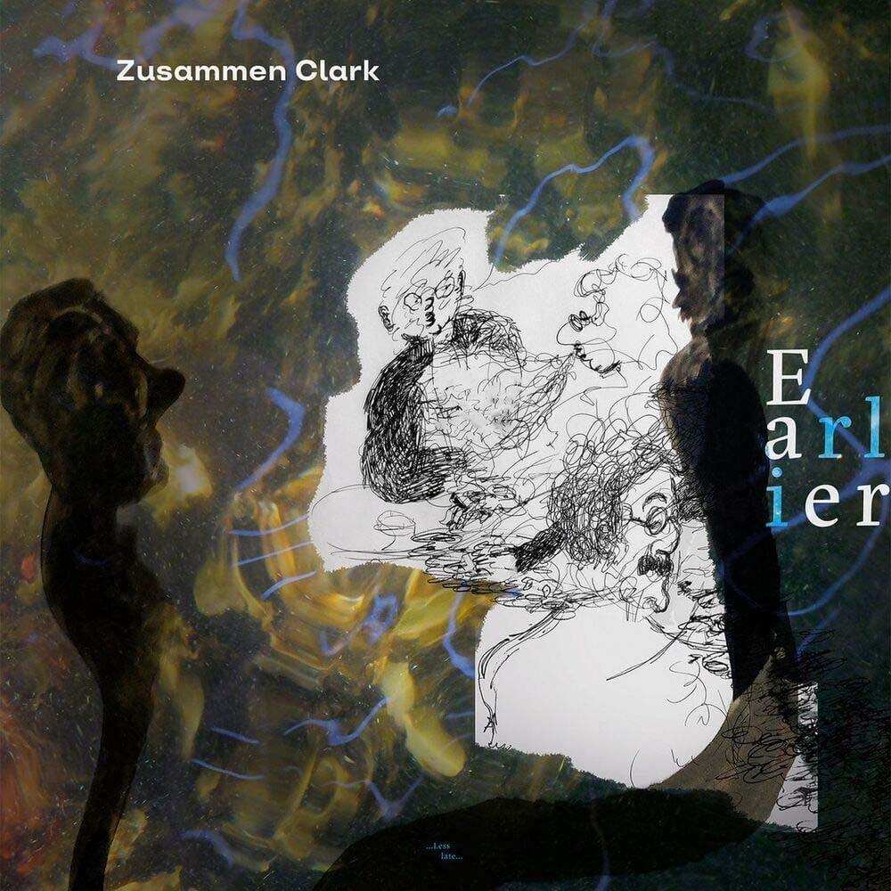 Earlier - Zusammen Clark (Vinile)