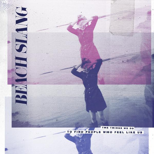 Beach Slang Things We Do To Find People Who Feel Like Us CD UK Big Scary