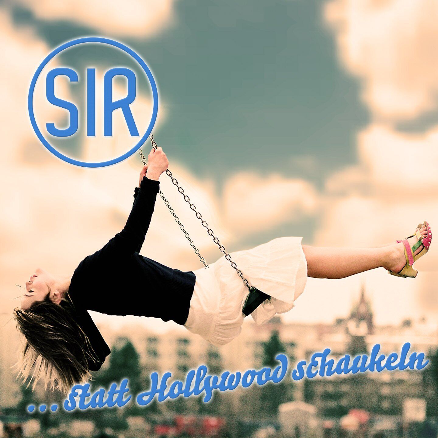 SIR ... statt Hollywood schaukeln