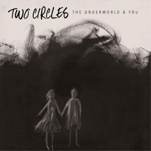 Two Circles The Underworld & You (CD) Album