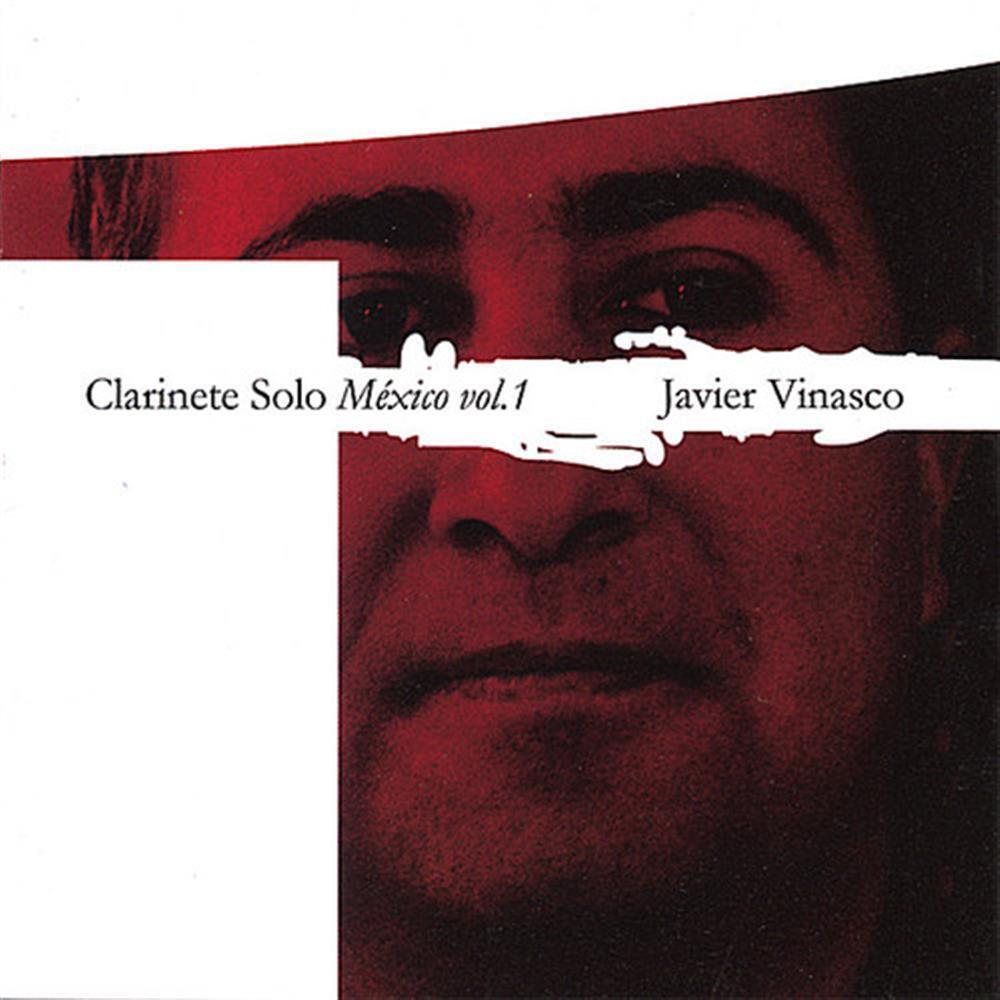 Javier Vinasco: Clarinete Solo. Mexico Vol. 1 - AA.VV. (Audio Cd)