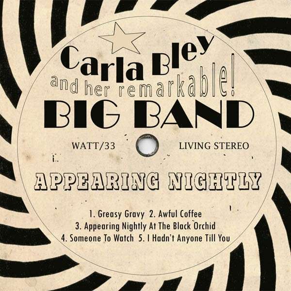 Appearing Nightly - Carla Bley And Her Remarkable Big Band CD WATT