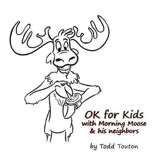 Todd Touton Ok For Kids: With Morning Moose And His Neighbors (CD)