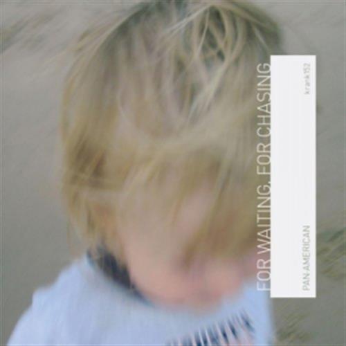 For Waiting, For Chasing - Pan American (Audio CD)