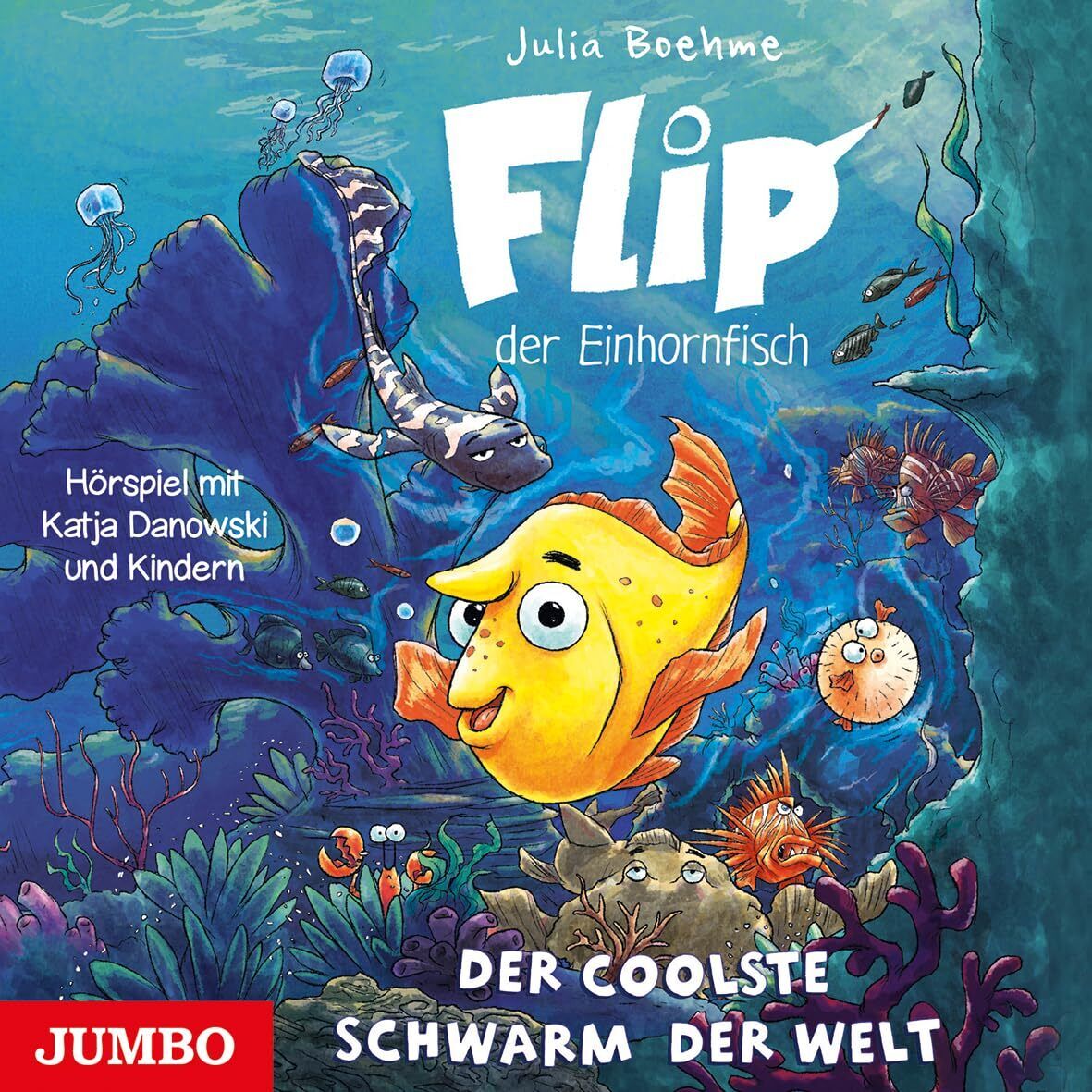 Boehme, Julia Flip, der Einhornfisch. Der coolste Schwarm der Welt