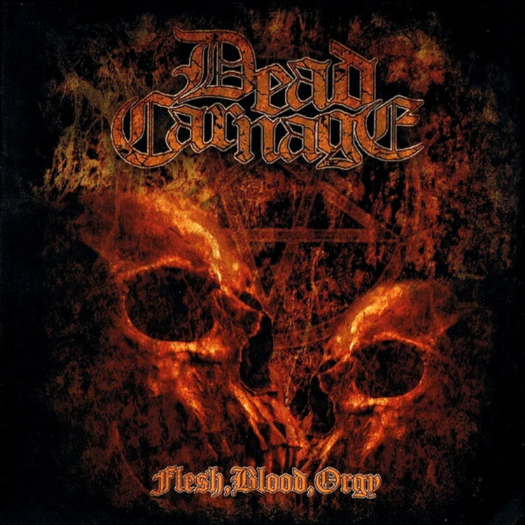 Dead Carnage Flesh, Blood, Orgy (CD) Album