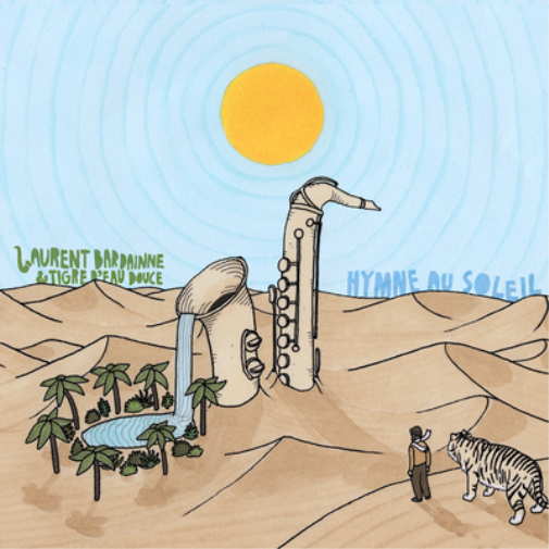 Laurent Bardainne & Tigre D'Eau Douce Hymne Au Soleil (Vinyl LP)