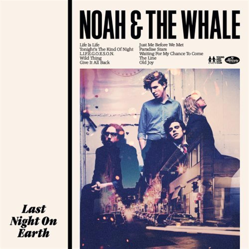 Last Night On Earth - Noah & The Whale (Audio Cd)