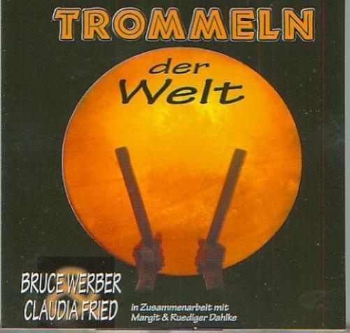 Bruce Werber, Claudia Fried Trommeln der Welt
