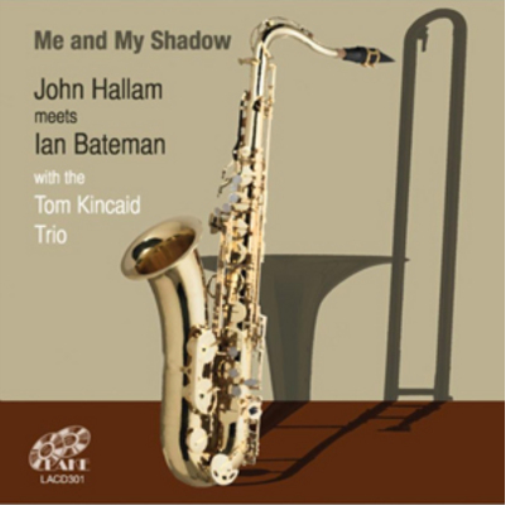 John Hallam & Ian Bateman with The Tom Kincaid Trio Me and My Shadow (CD) Album