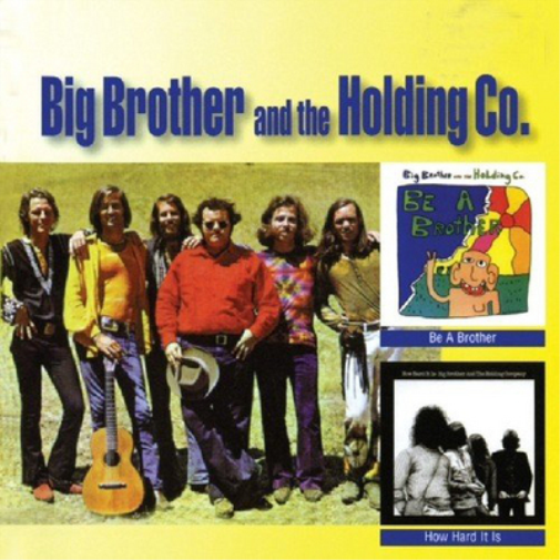 Big Brother and the Holding Company Be a Brother/How Hard It Is (CD) Album