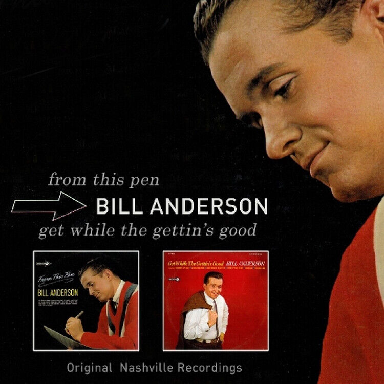 Bill Anderson From This Pen/Get While the Gettin's Good (CD) Album