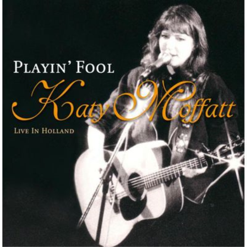 Katy Moffatt Playin' Fool (CD) Album