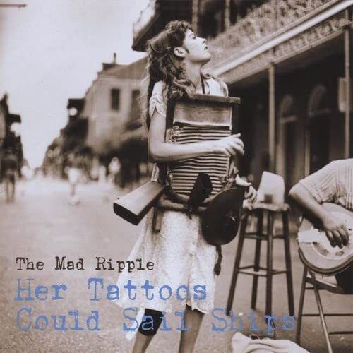Mad Ripple Her Tattoos Could Sail Ships (CD)