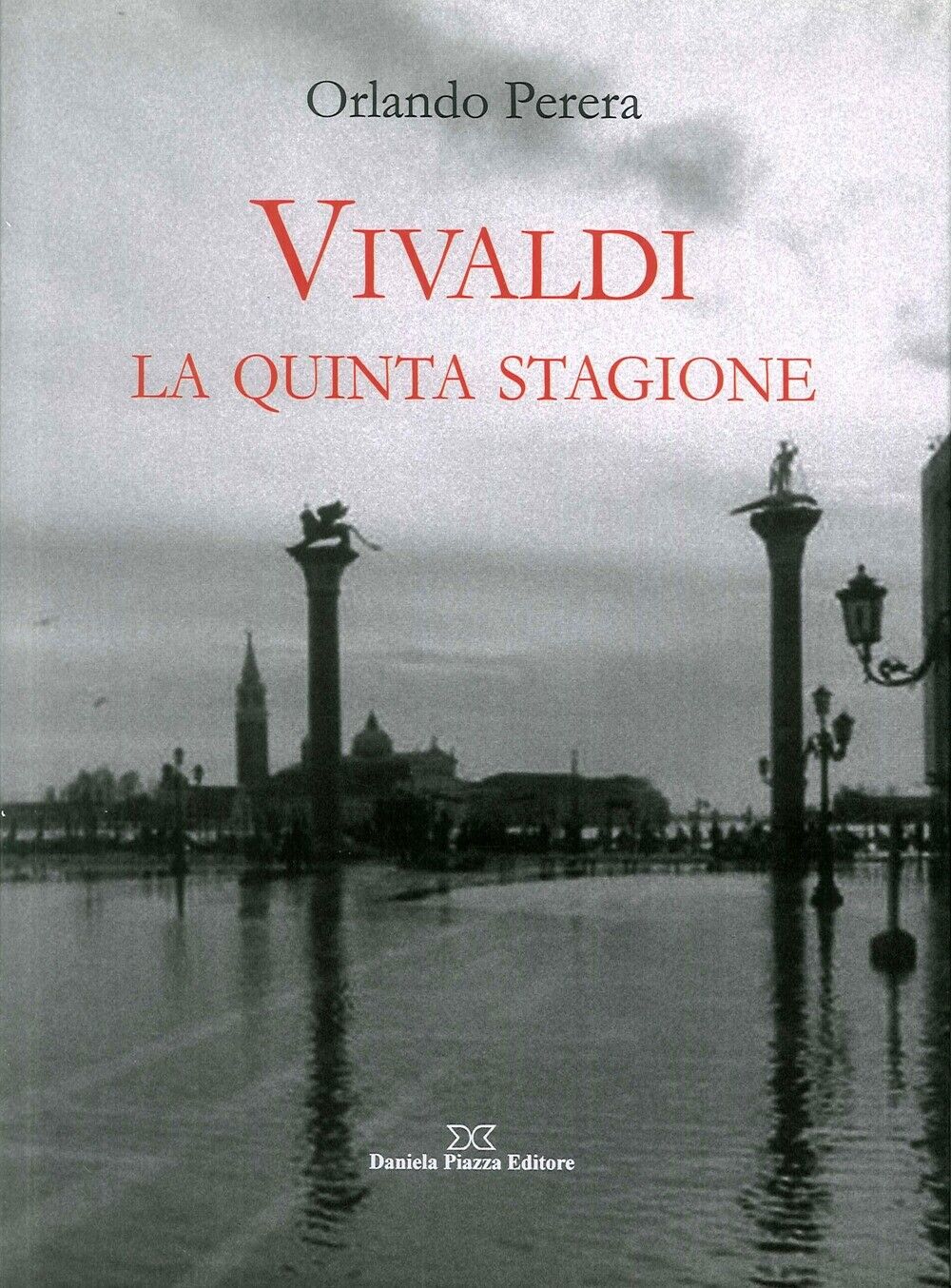 Vivaldi. La quinta stagione - [Daniela Piazza Editore]