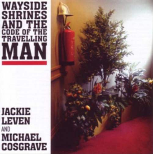 Jackie Leven & Michael Cosg Wayside Shrines and the Code of the Travelling (CD)