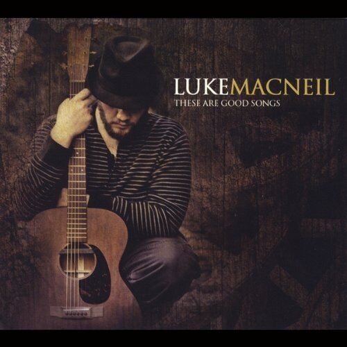 Luke MacNeil These Are Good Songs (CD)