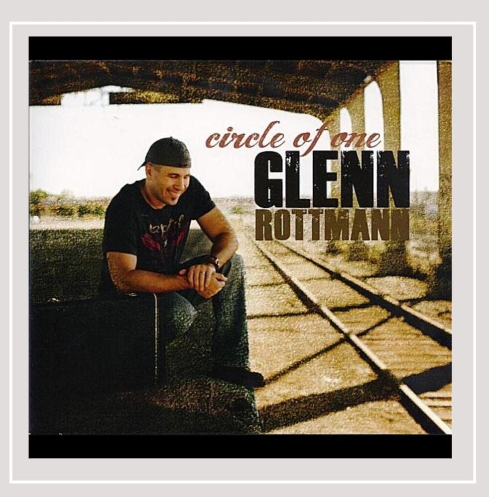Glenn Rottmann Circle of One (CD)
