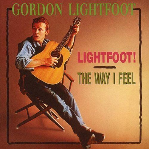Lightfoot, Gordon Lightfoot!: The Way I Feel (CD) Album