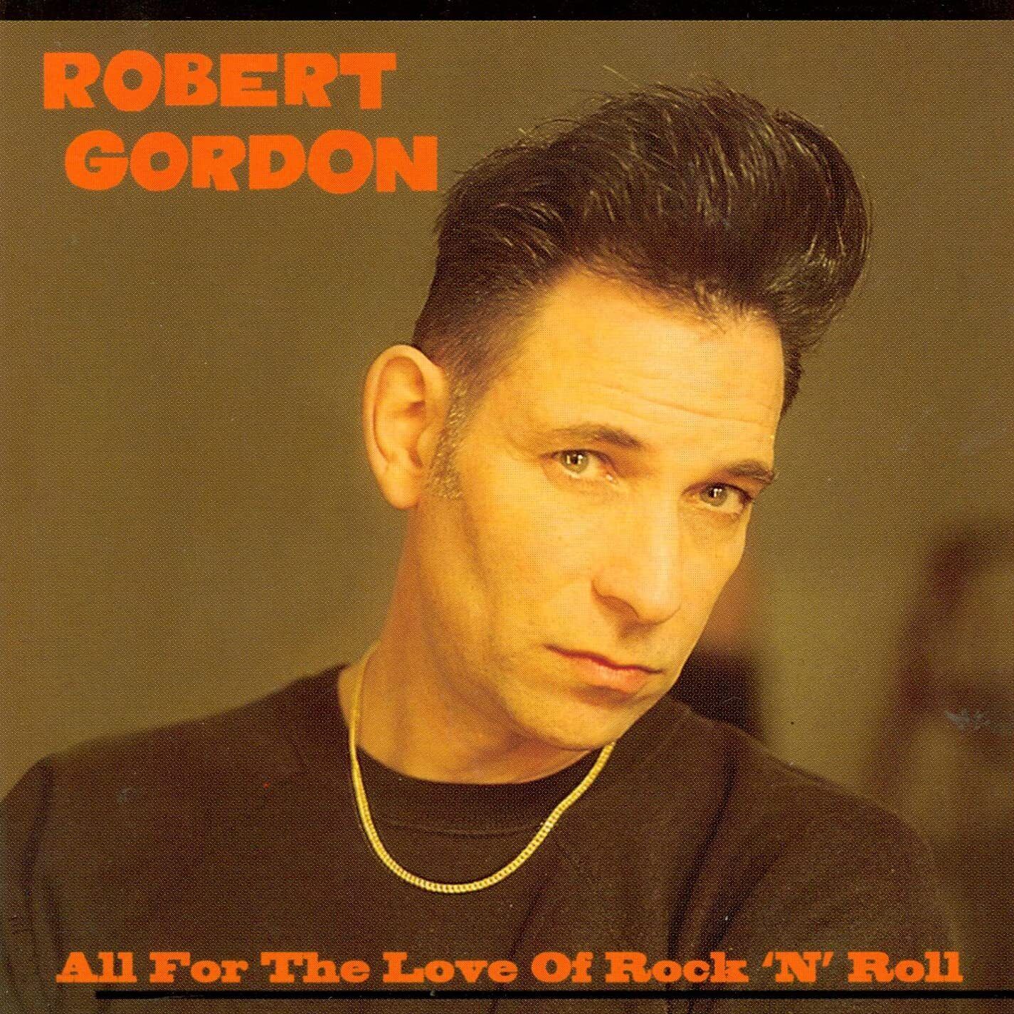 Robert Gordon All For The Love Of Rock 'N' Roll (CD)