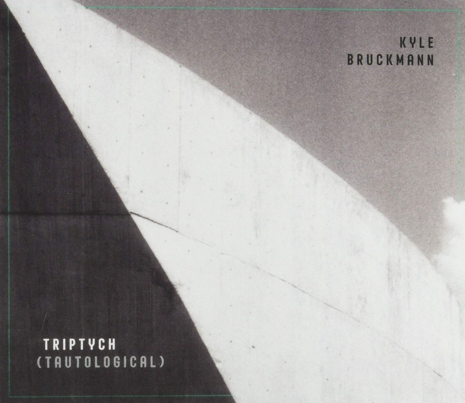 Kyle Bruckmann Triptych Tautological (CD)