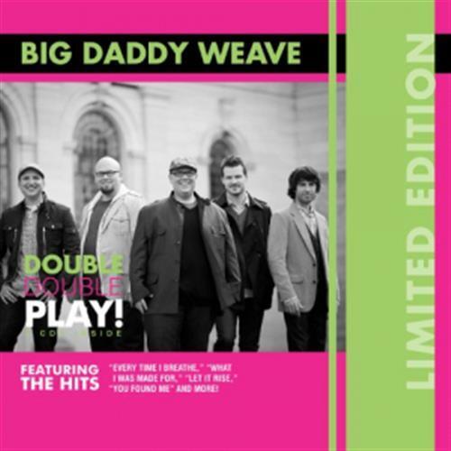 Big Daddy Weave Doulbe Play - Weave Big Daddy (Audio CD)