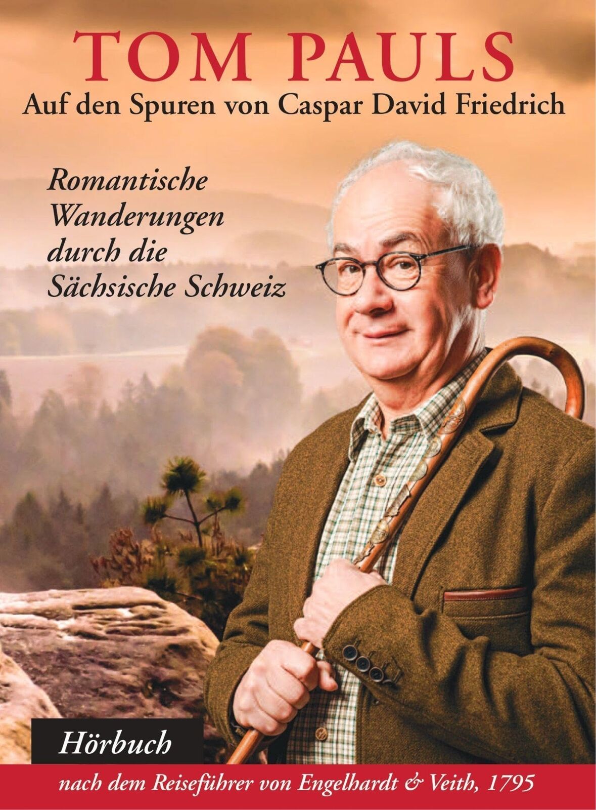 Tom Pauls Tom Pauls auf den Spuren von Caspar David Friedrich: Romantische Wande